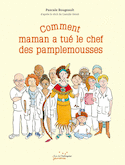 Comment maman a tué le chef des pamplemousses
